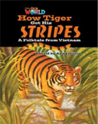 OUR WORLD READERS: HOW TIGER GOT HIS STRIPES - BRET. ED.