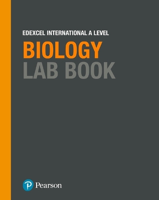 PEARSON EDEXCEL INTERNATIONAL AS   A LEVEL BIOLOGY LAB BOOK