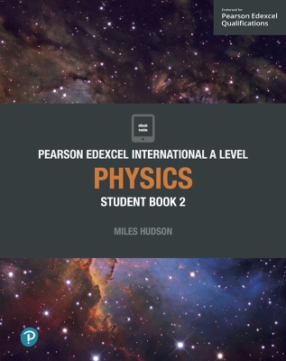 PEARSON EDEXCEL INTERNATIONAL A LEVEL PHYSICS STUDENT BOOK 2
