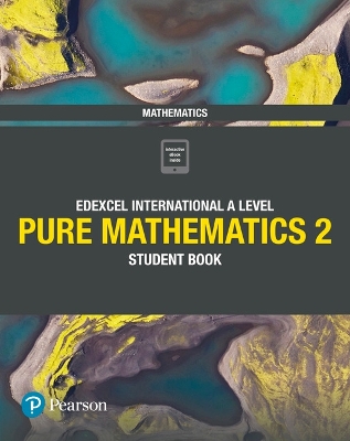 PEARSON EDEXCEL INTERNATIONAL A LEVEL MATHEMATICS PURE MATHEMATICS 2 STUDENT BOOK