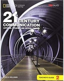 21ST CENTURY COMMUNICATION 2: LISTENING, SPEAKING AND CRITICAL THINKING TCHRS GUIDE