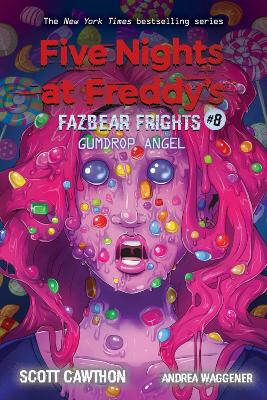 FIVE NIGHTS AT FREDDYS: FAZBEAR FRIGHTS #8: GUMDROP ANGEL