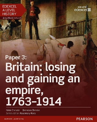 EDEXCEL A LEVEL HISTORY SB (+ ACTIVE BOOK) PAPER 3: BRITAIN: LOSING AND GAINING AN EMPIRE, 1763-1914