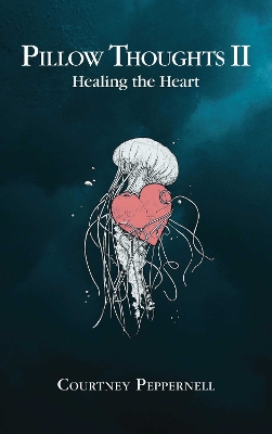 PILLOW THOUGHTS II : HEALING THE HEART PB