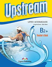 UPSTREAM B2+ UPPER-INTERMEDIATE TCHRS 2015