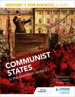 HISTORY+ FOR EDEXCEL A LEVEL: : COMMUNIST STATE IN THE TWENTIETH CENTURY