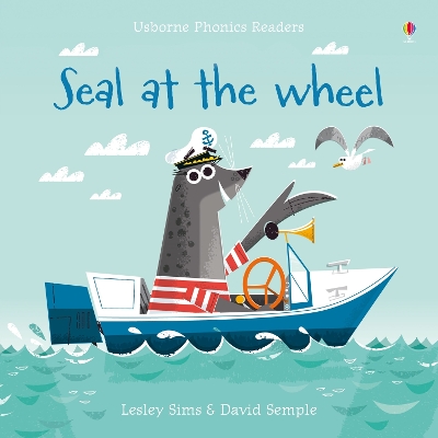 USBORNE PHONIC READERS : SEAL AT THE WHEEL PB
