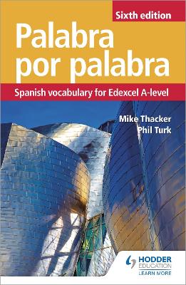 PALABRA POR PALABRA SIXTH EDITION: SPANISH VOCABULARY FOR EDEXCEL A-LEVEL PB