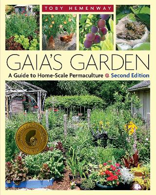 GAIAS GARDEN : A GUIDE TO HOMESCALE PERMACULTURE