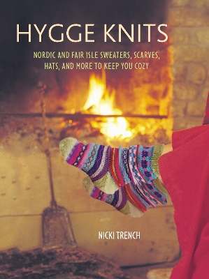 HYGGE KNITS: NORDIC AND FAIRE ISLE SWEATERS, SCARVES, HATS AND MORE TO KEEP YOU COZY PB