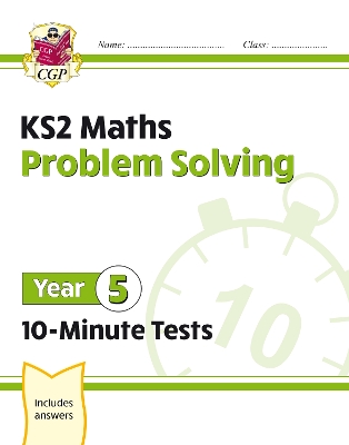 KS2 MATHS PROBLEM SOLVING YEAR 5 - 10 MINUTE TESTS PB
