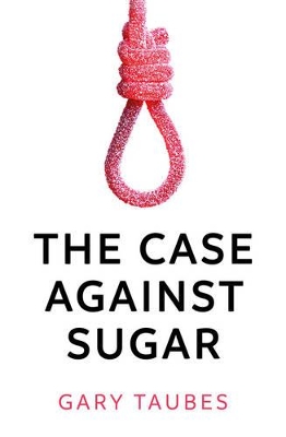 THE CASE AGAINST SUGAR  PB