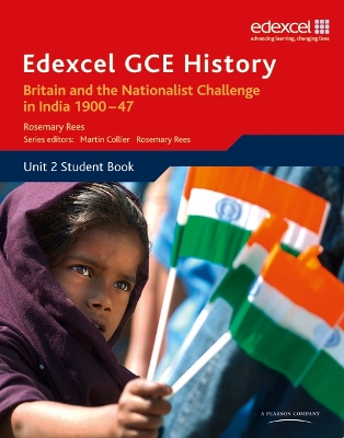 EDEXCEL GCE HISTORY: BRITAIN AND THE NATIONALIST CHALLENGE IN INDIA 1900-47 (UNIT 2) PB