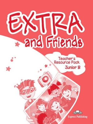 EXTRA   FRIENDS JUNIOR B TCHRS RESOURCE PACK