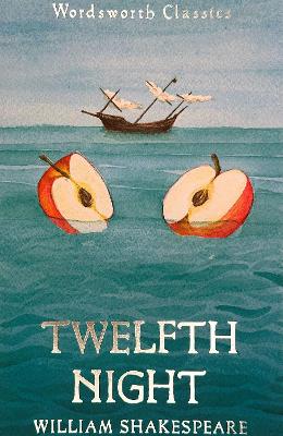 WORDSWORTH CLASSICS : TWELFTH NIGHT PB