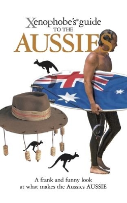 XENOPHOBES GUIDE TO THE AUSSIES PB A FORMAT