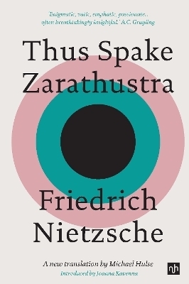 THUS SPAKE ZARATHUSTRA :A NEW TRANSLATION BY MICHAEL NULSE