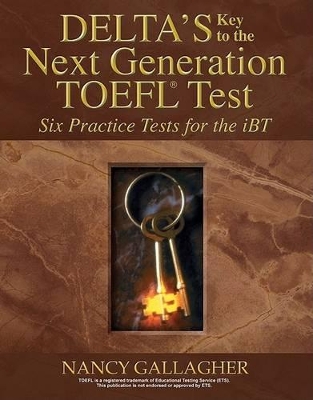 DELTAS KEY TO THE NEXT GENERATION TOEFL PRACTICE TESTS SB IBT