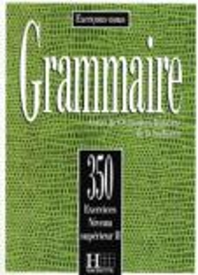 LES 350 EXERCICES DE GRAMMAIRE SUPERIEUR 2