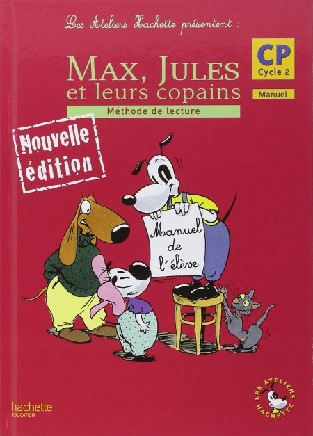 LES ATELIERS HACHETTE MAX, JULES ET LEURS COPAINS CP - LIVRE DE LÉLÈVE  1 METHODE