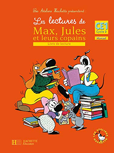 LES ATELIERS HACHETTE LES LECTURES DE MAX, JULES ET LEURS COPAINS CE1 - LIVRE DE LÉLÈVE 1 METHODE