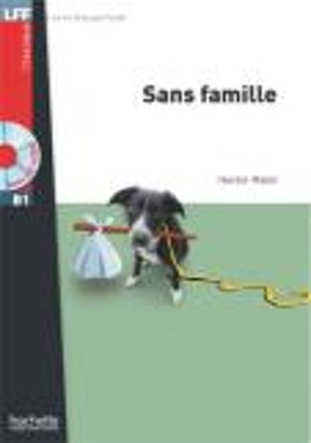 LFF CLASSIQUES: : SANS FAMILLE B1 (+ AUDIO TÉLÉCHARGEABLE)