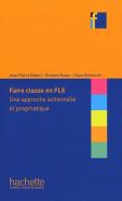COLLECTION F : FAIRE CLASSE EN FLE UNE APPROCHE ACTIONNELLE ET PRAGMATIQUE