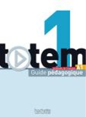 TOTEM 1 A1 GUIDE PEDAGOGIQUE