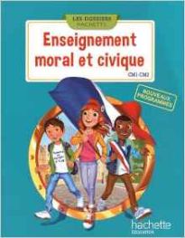 LES DOSSIERS HACHETTE ENSEIGNEMENT MORAL ET CIVIQUE CM1 CM2