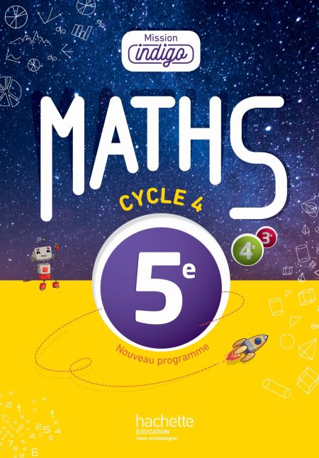 MISSION INDIGO MATHEMATIQUES CYCLE 4 / 5E - LIVRE ELEVE - ED. 2016 POCHE