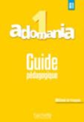 ADOMANIA 1 A1 GUIDE PEDAGOGIQUE