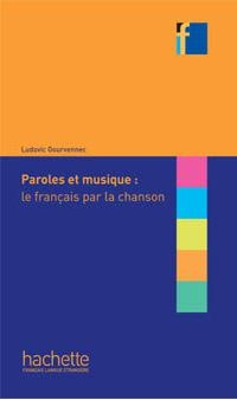 COLLECTION F : PAROLES ET MUSIQUE : LE FRANÇAIS PAR LA CHANSON