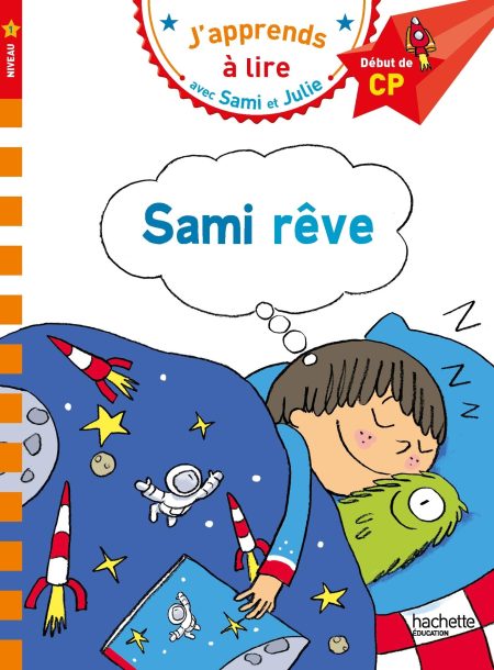 JAPPRENDS A LIRE AVEC SAMI ET JULIE 1: SAMI RÊVE DEBUT DE CP
