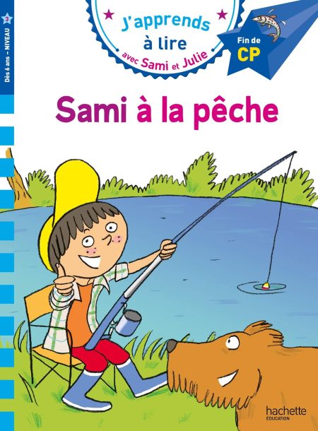 JAPPRENDS A LIRE AVEC SAMI ET JULIE 3: SAMI À LA PÊCHE FIN DE CP