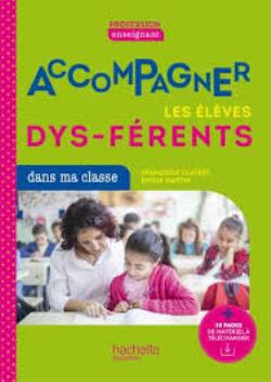 PROFESSION ENSEIGNANT - ACCOMPAGNER LES ELEVES DYS-FERENTS
