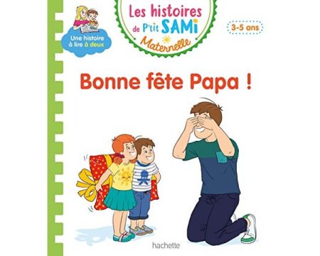 LES HISTOIRES DE PETIT SAMI MATERNELLE - BONNE FETE PAPA