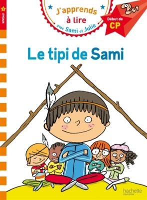 JAPPRENDS A LIRE AVEC SAMI ET JULIE 1: LE TIPI DE SAMI DEBUT DE CP