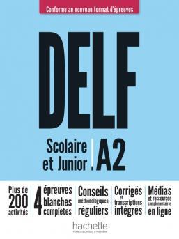 DELF SCOLAIRE   JUNIOR A2 NOUVEAU FORMAT PROFESSEUR (+ RESSOURCES EN LIGNE, + CORRIGES +TRANSCR.)