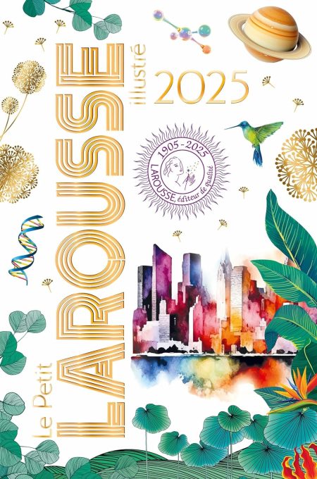 LE PETIT LAROUSSE ILLUSTRÉ 2025 RELIÉ