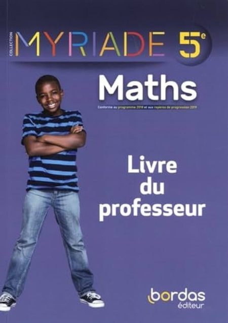 MYRIADE- MATHÉMATIQUES 5ÈME - LIVRE DU PROFESSEUR - EDITION 2021