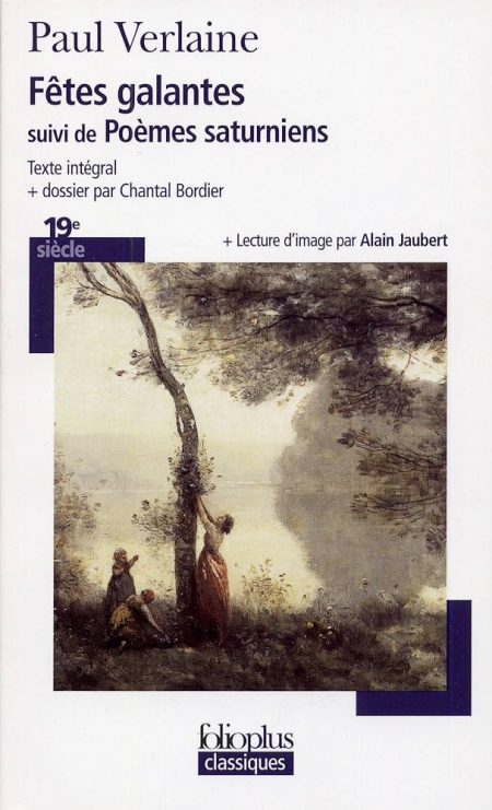 LES FETES GALANTES SUIVI DE POEMES SATURNIENS - FOLIOPLUS POCHE
