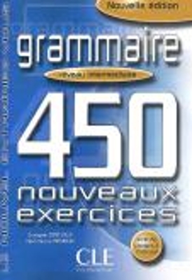 NOUVEL ENTRAINEZ-VOUS: GRAMMAIRE 450 EXERCICES INTERMEDIAIRE N/E