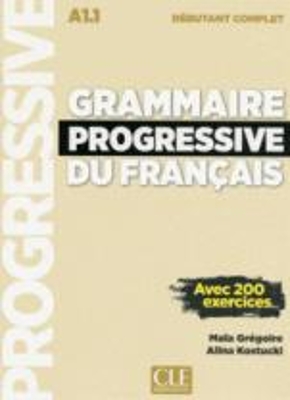 GRAMMAIRE PROGRESSIVE FRANCAIS DEBUTANT COMPLET (+200 EXERCICES) (+ CD) UPDATED