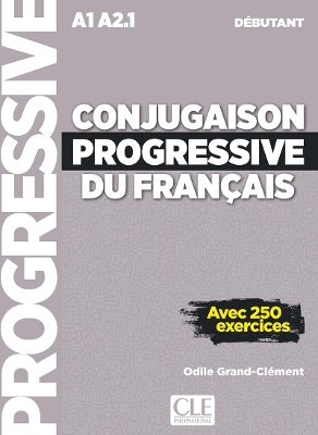 CONJUGAISON PROGRESSIVE DU FRANCAIS DEBUTANT (+ CD) (+ 250 EXERCICES) N/E