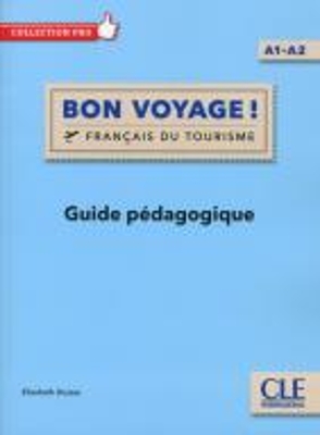BON VOYAGE! FRANCAIS DU TOURISME A1-A2 PROFESSEUR