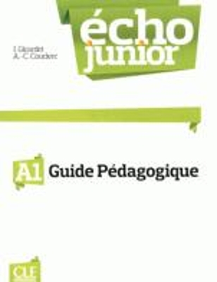 ÉCHO JUNIOR A1 GUIDE PEDAGOGIQUE