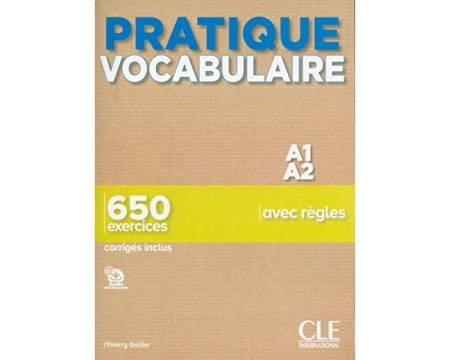 PRATIQUE VOCABULAIRE A1 - A2 650 EXERCICES (+ CORRIGES)
