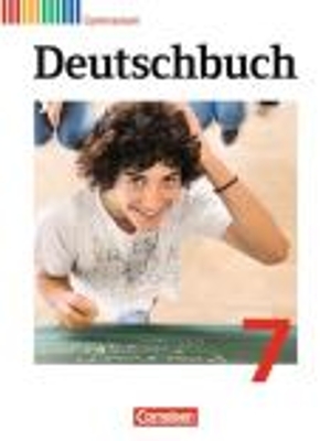 DEUTSCHBUCH GYMNASIUM - ALLGEMEINE AUSGABE - NEUBEARBEITUNG SCHÜLERBUCH DEUTSCHBUCH 7, SCHÜLERBUCH, GYMNASIUM - ALLGEMEINE AUSGABE