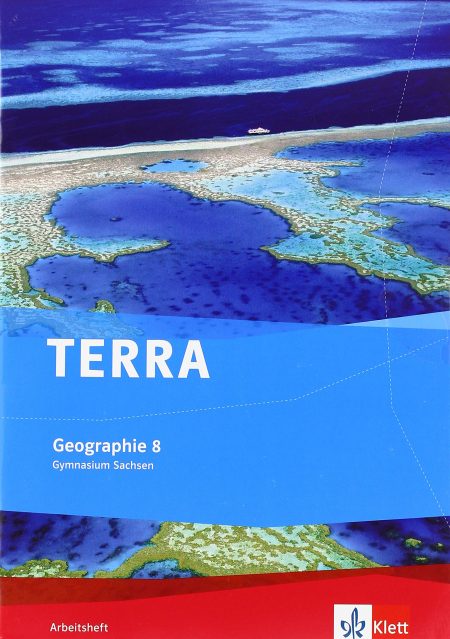 TERRA GEOGRAPHIE FÜR SACHSEN - AUSGABE FÜR GYMNASIEN / ARBEITSHEFT 8. KLASSE