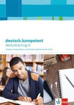 DEUTSCH.KOMPETENT. ABITURTRAINING A